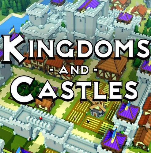 Kingdoms and Castles [L] [ENG] (2017) скачать торрент